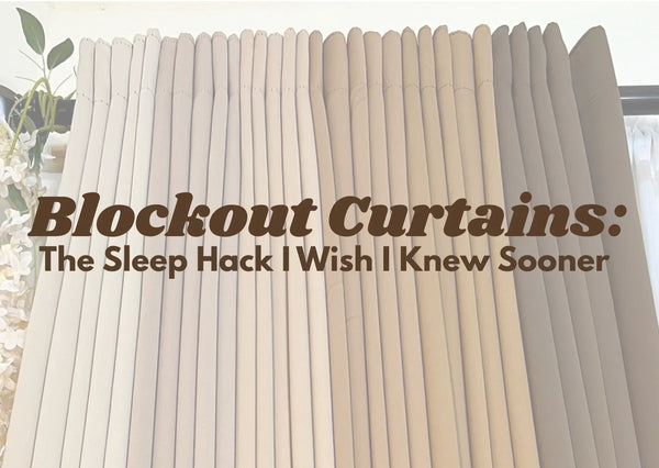 Blockout Curtains: The Sleep Hack I Wish I Knew Sooner